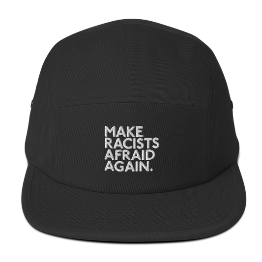 Make racists afraid again five panel hat