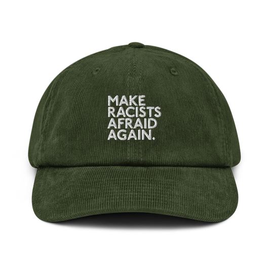 Make racists afraid again Corduroy hat